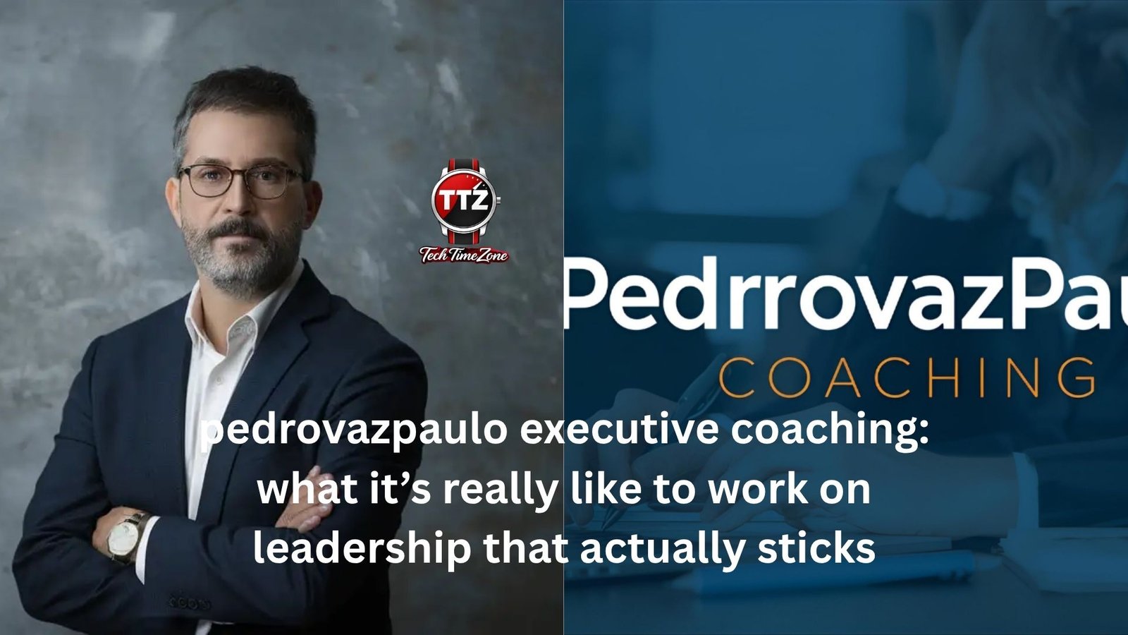 pedrovazpaulo executive coaching: what it’s really like to work on leadership that actually sticks