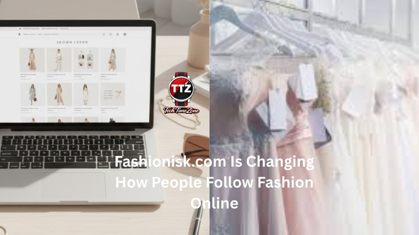 Fashionisk.com Is Changing How People Follow Fashion Online
