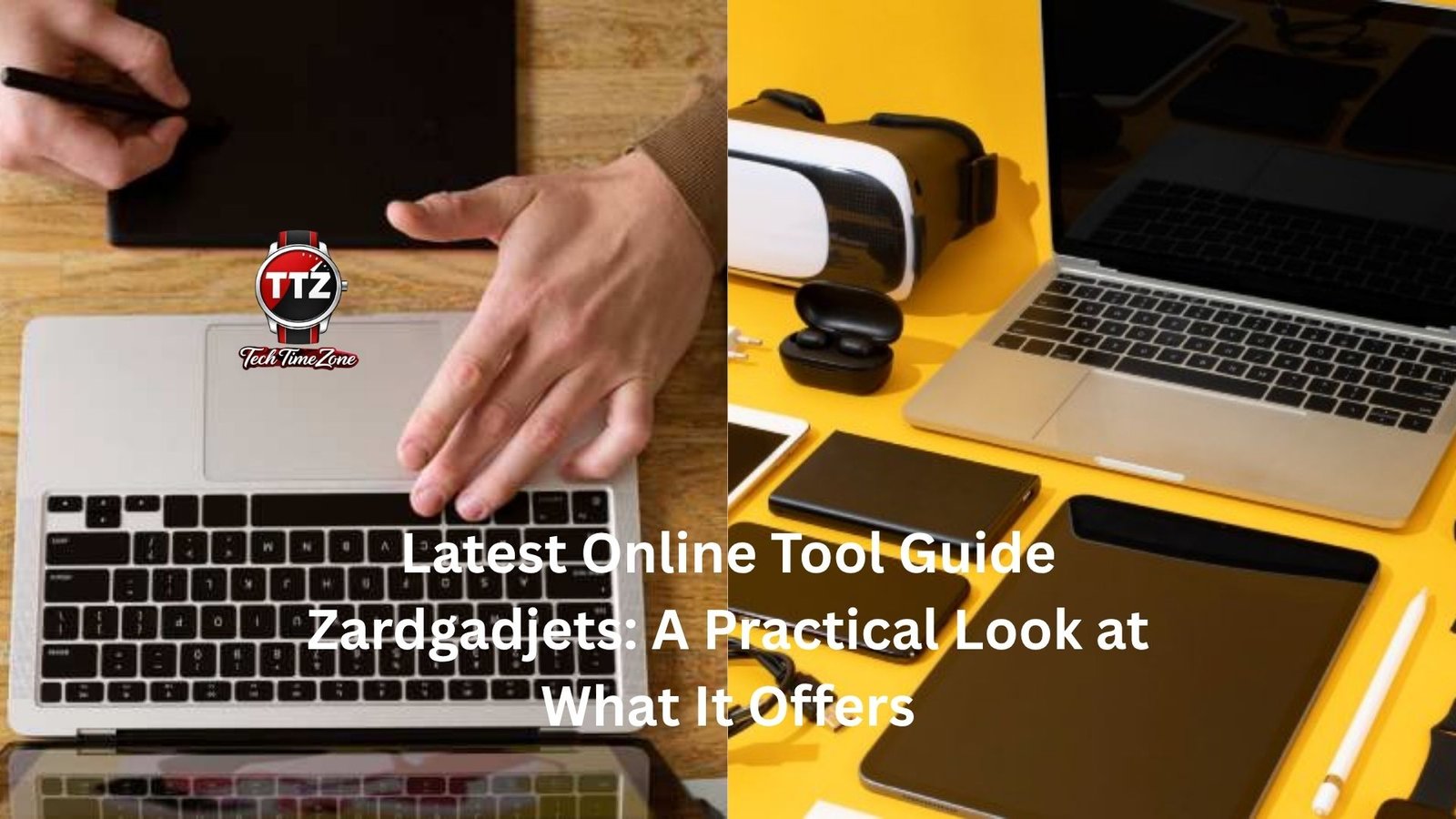 Latest Online Tool Guide Zardgadjets: A Practical Look at What It Offers